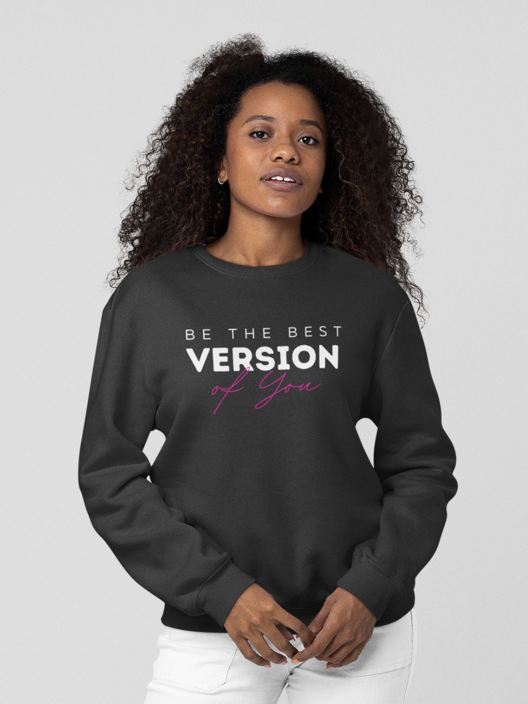 Be The Best Version Of You Unisex Sweatshirt -
