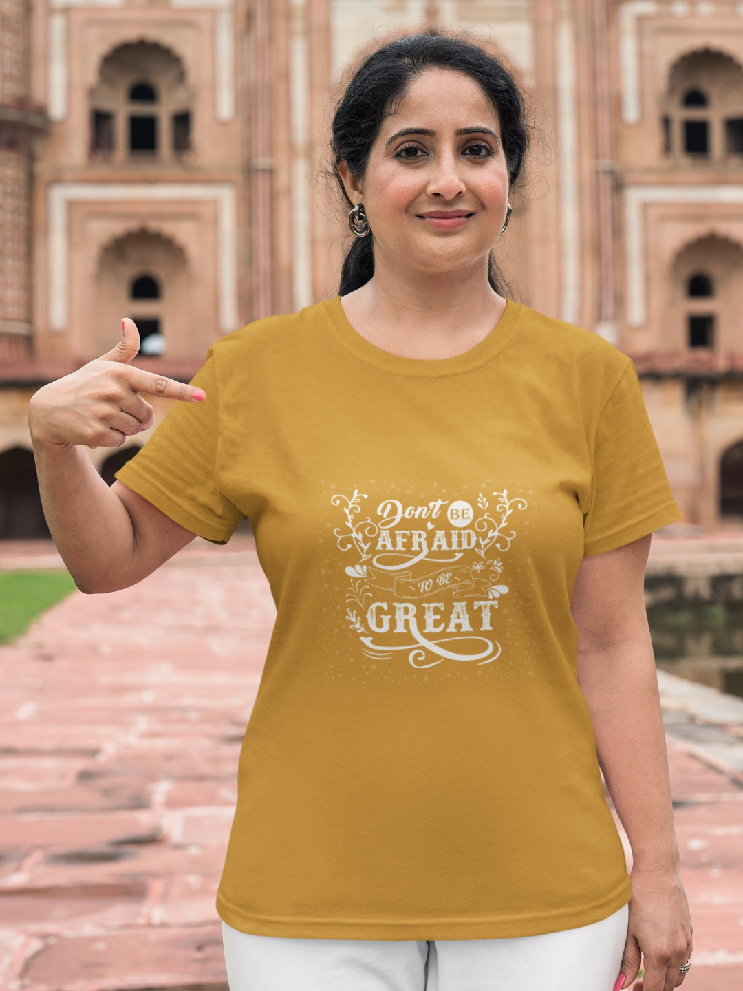 Don't Be Afraid To Be Great Women's Printed T-shirt -