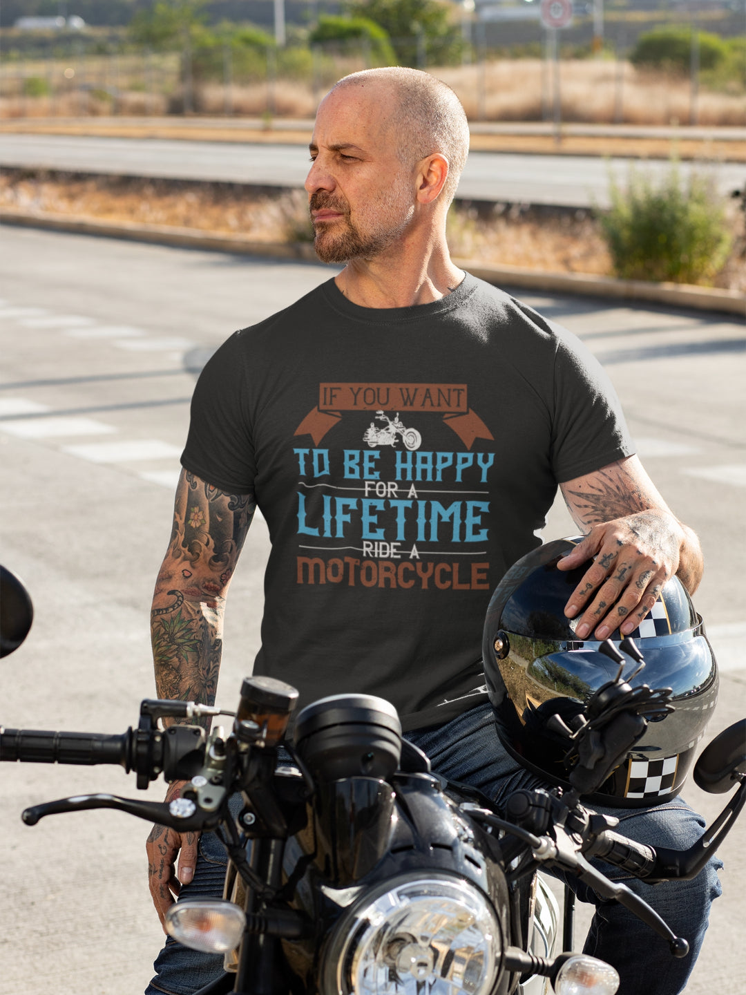 If You Want To Be Happy Lifetime Ride A Motorcycle Men's Printed T-shirt -