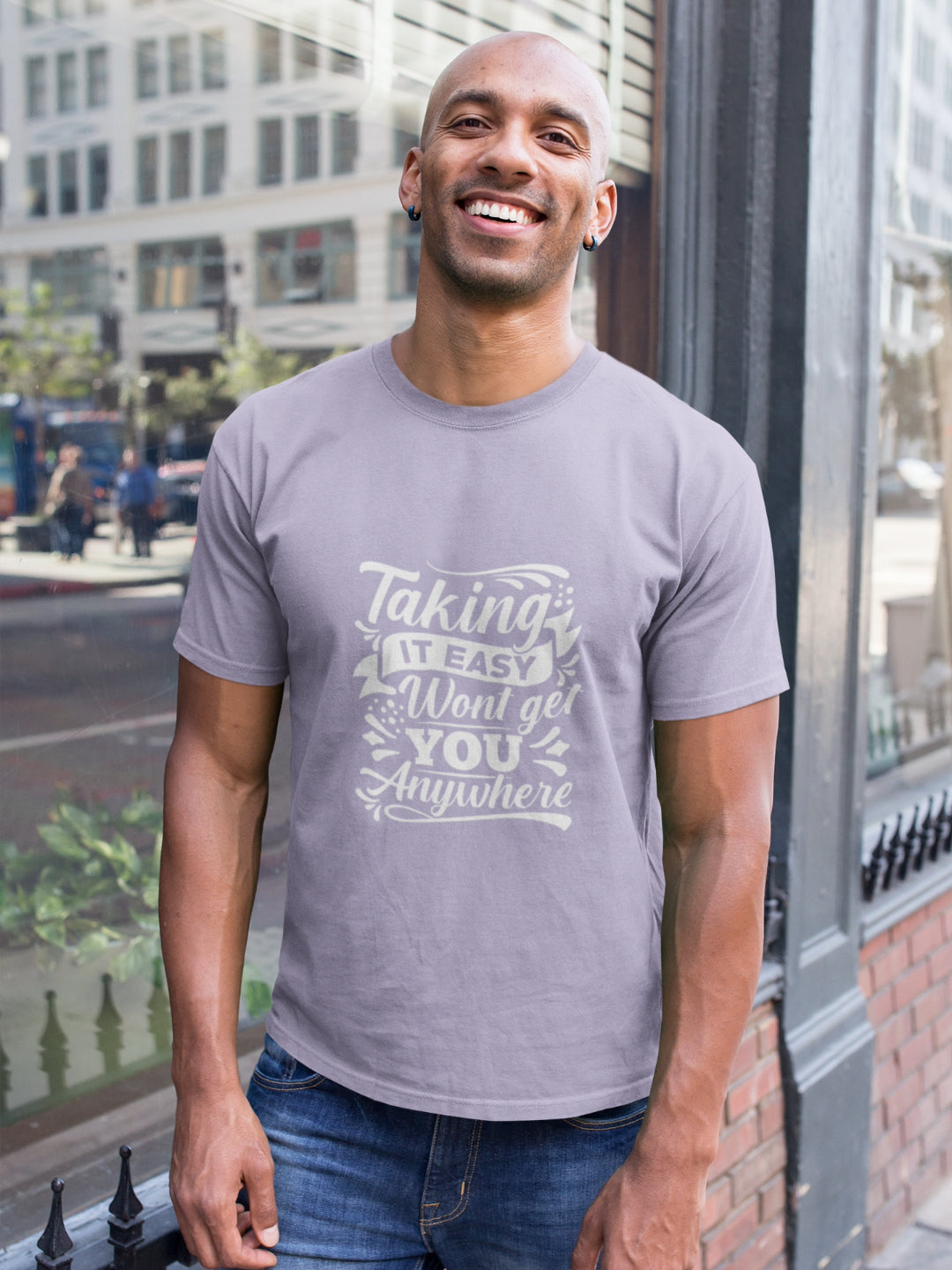 Taking It Easy Won't Get You Anywhere Men's Printed T-shirt -