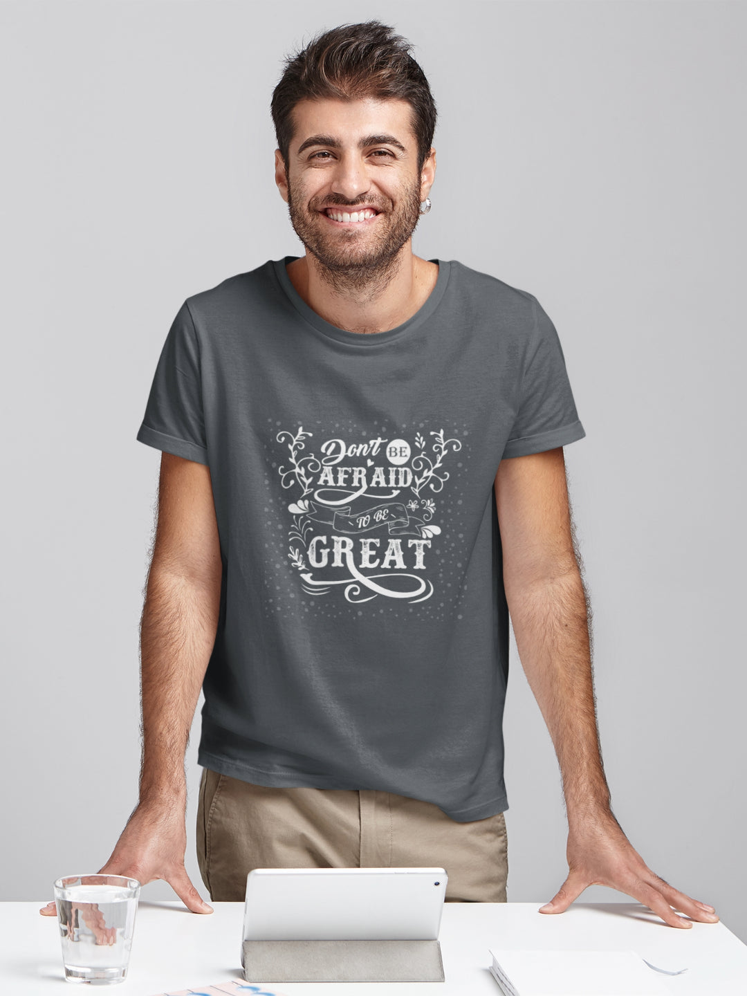Don't Be Afraid To Be Great Men's Printed T-shirt