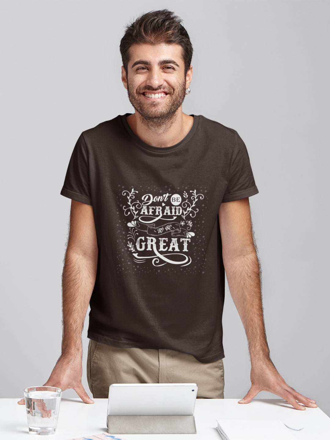 Don't Be Afraid To Be Great Men's Printed T-shirt