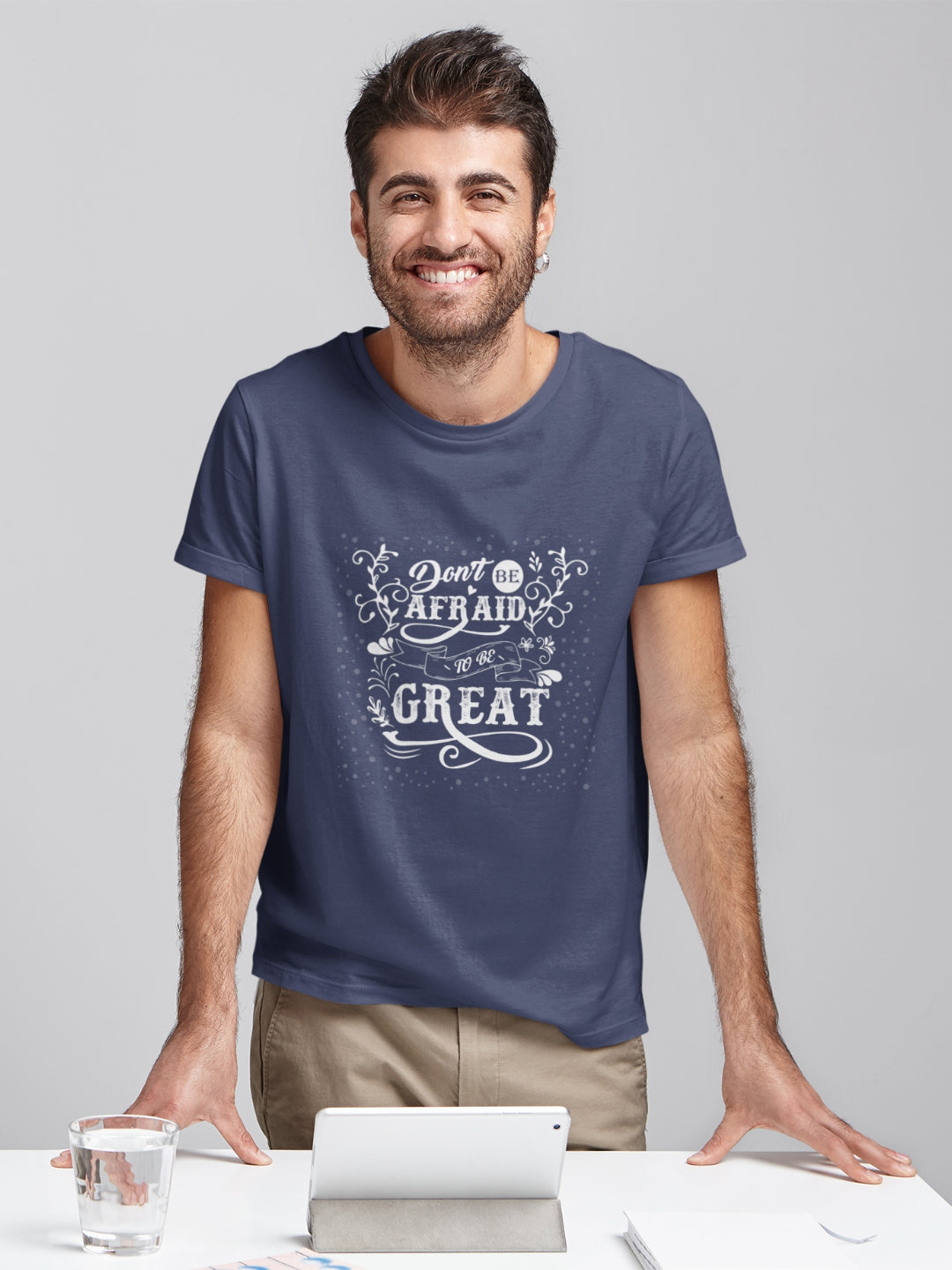 Don't Be Afraid To Be Great Men's Printed T-shirt