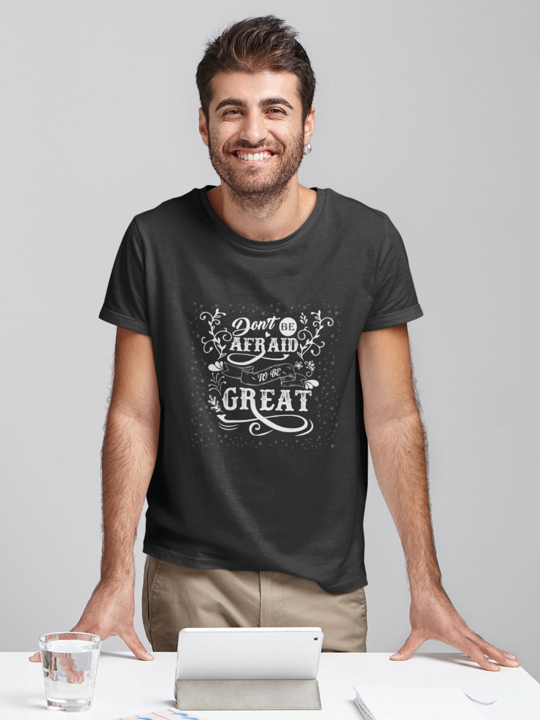 Don't Be Afraid To Be Great Men's Printed T-shirt