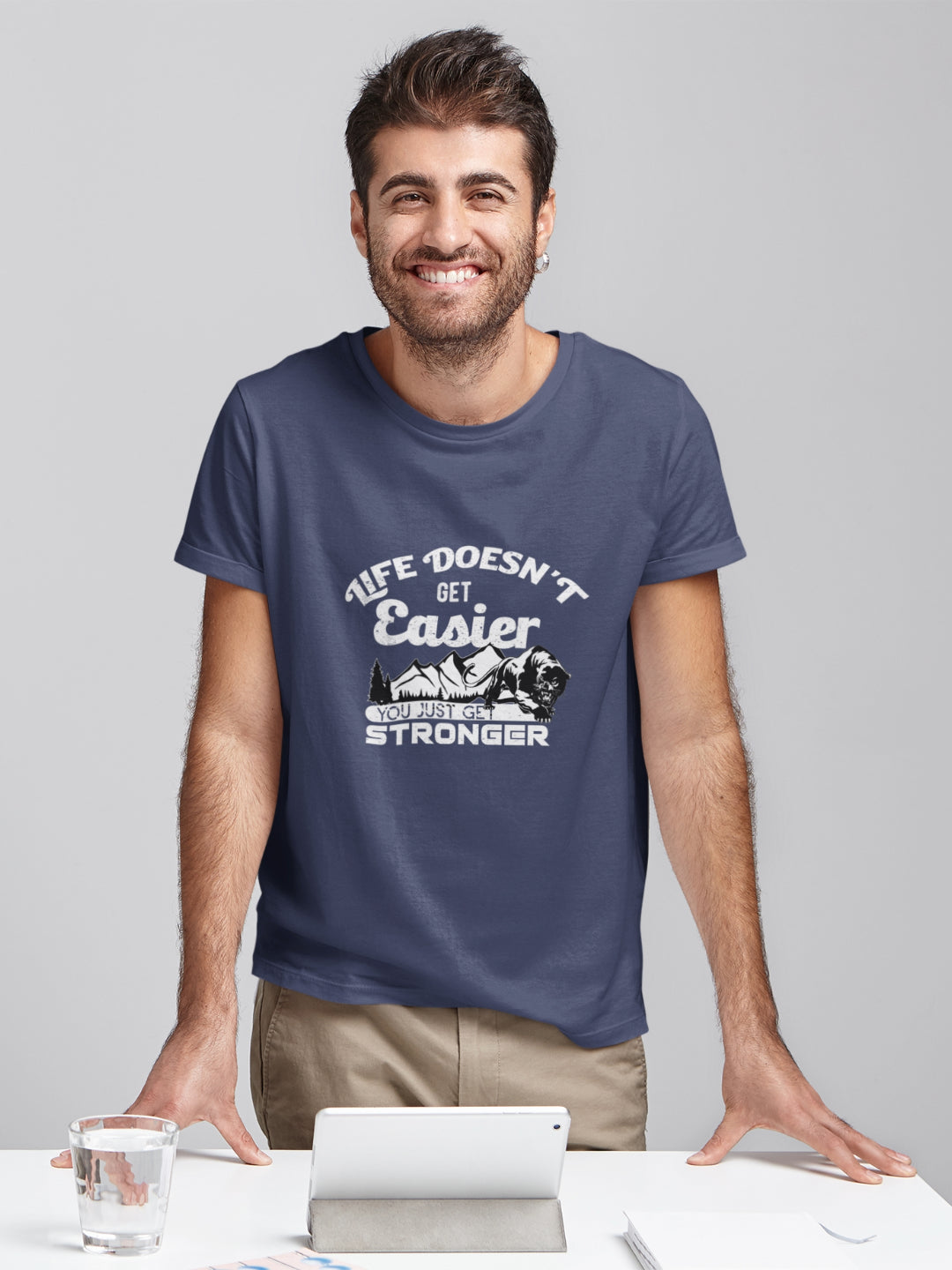 Life Doesn't Get Easier You Just Get Stronger Men's Printed T-shirt