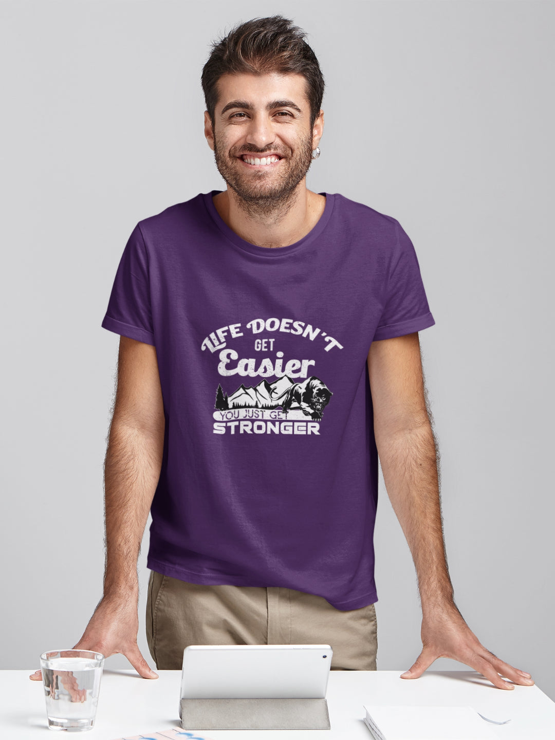 Life Doesn't Get Easier You Just Get Stronger Men's Printed T-shirt