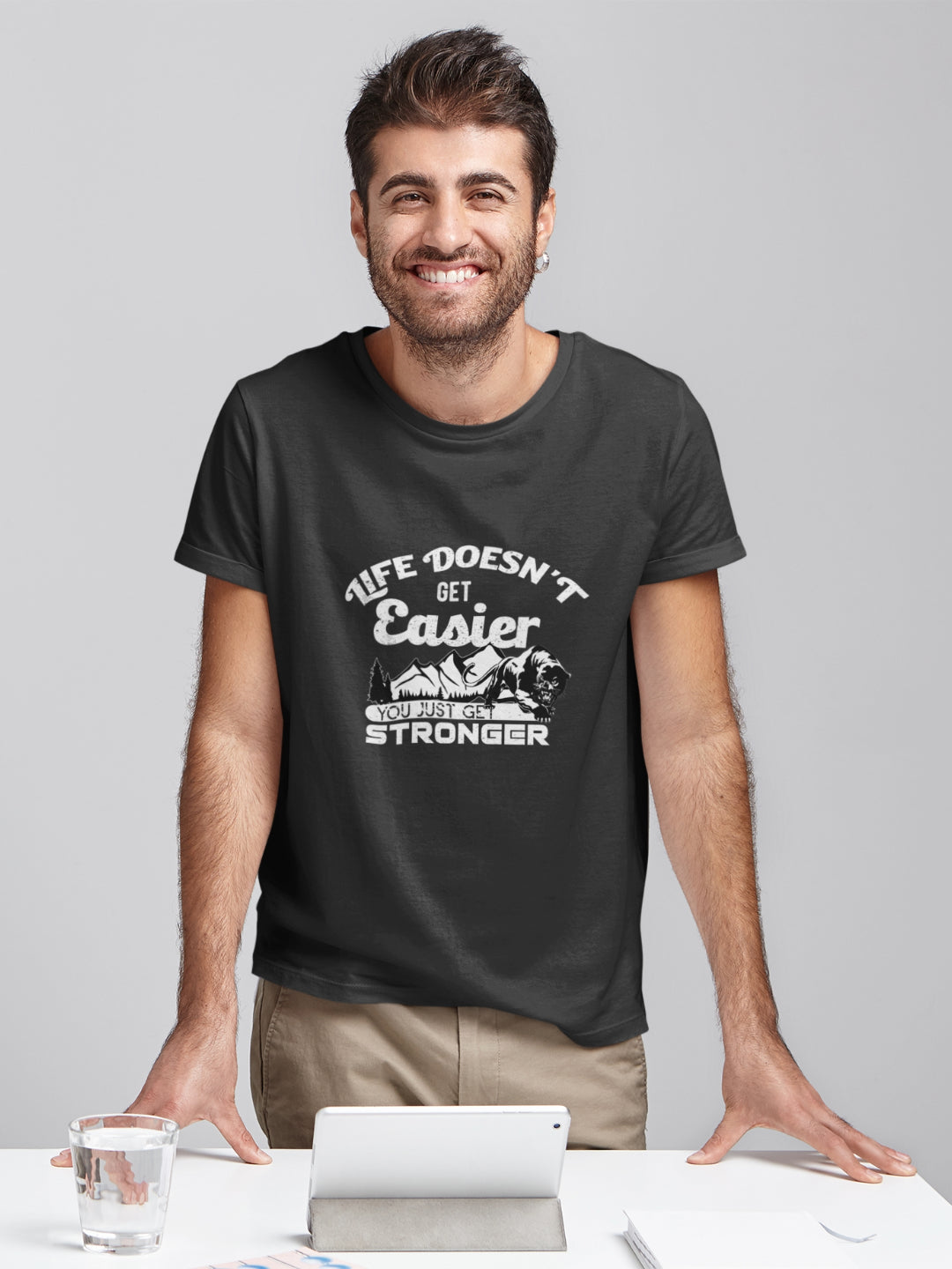 Life Doesn't Get Easier You Just Get Stronger Men's Printed T-shirt