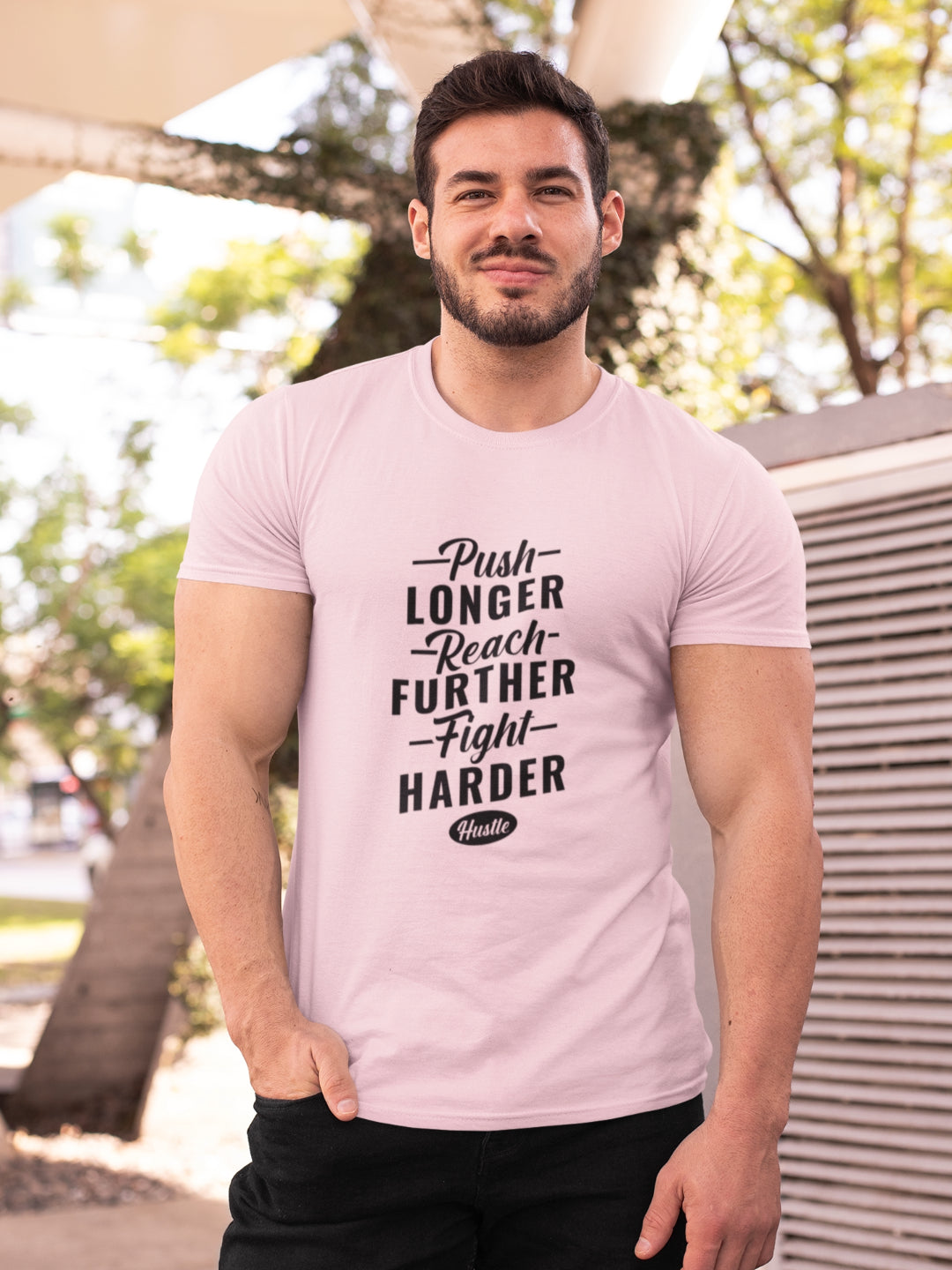 Push Longer Reach Further Fight Harder Hustle Men's Printed T-shirt