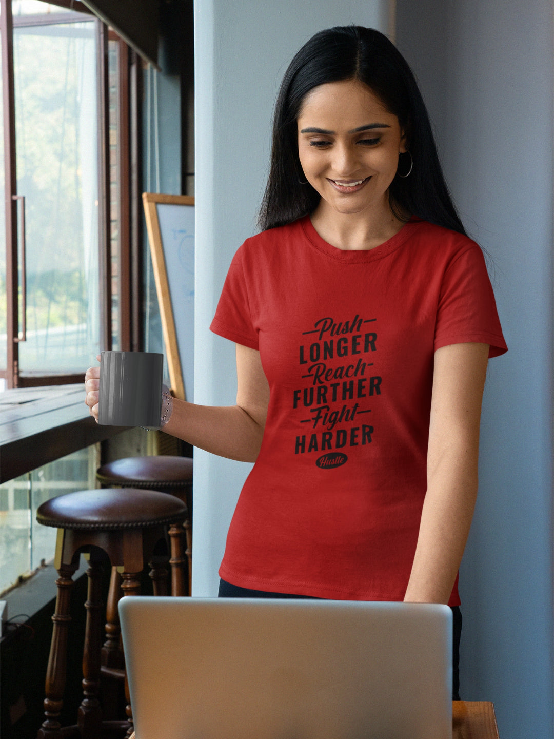 Push Longer Reach Further Fight Harder Hustle Women’s Printed T-shirt