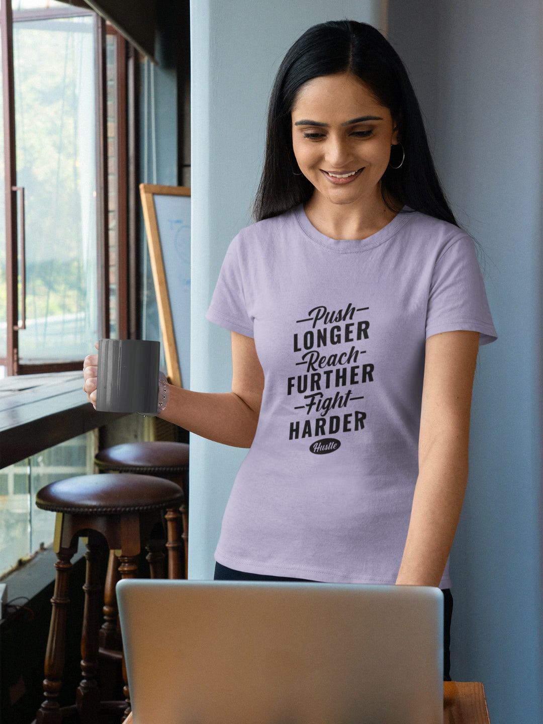 Push Longer Reach Further Fight Harder Hustle Women’s Printed T-shirt