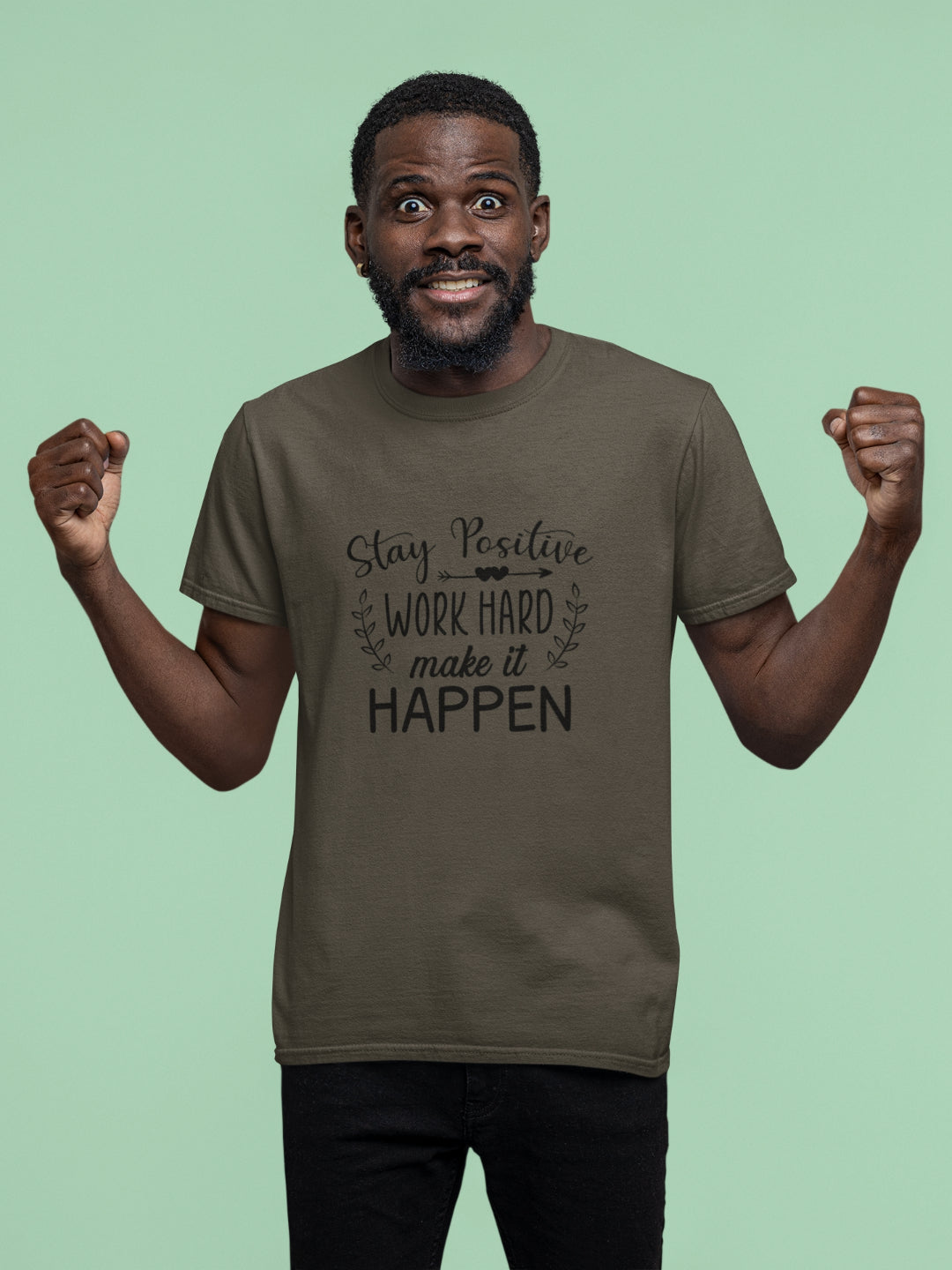 Stay Positive Work Hard Make It Happen Men's Printed T-shirt