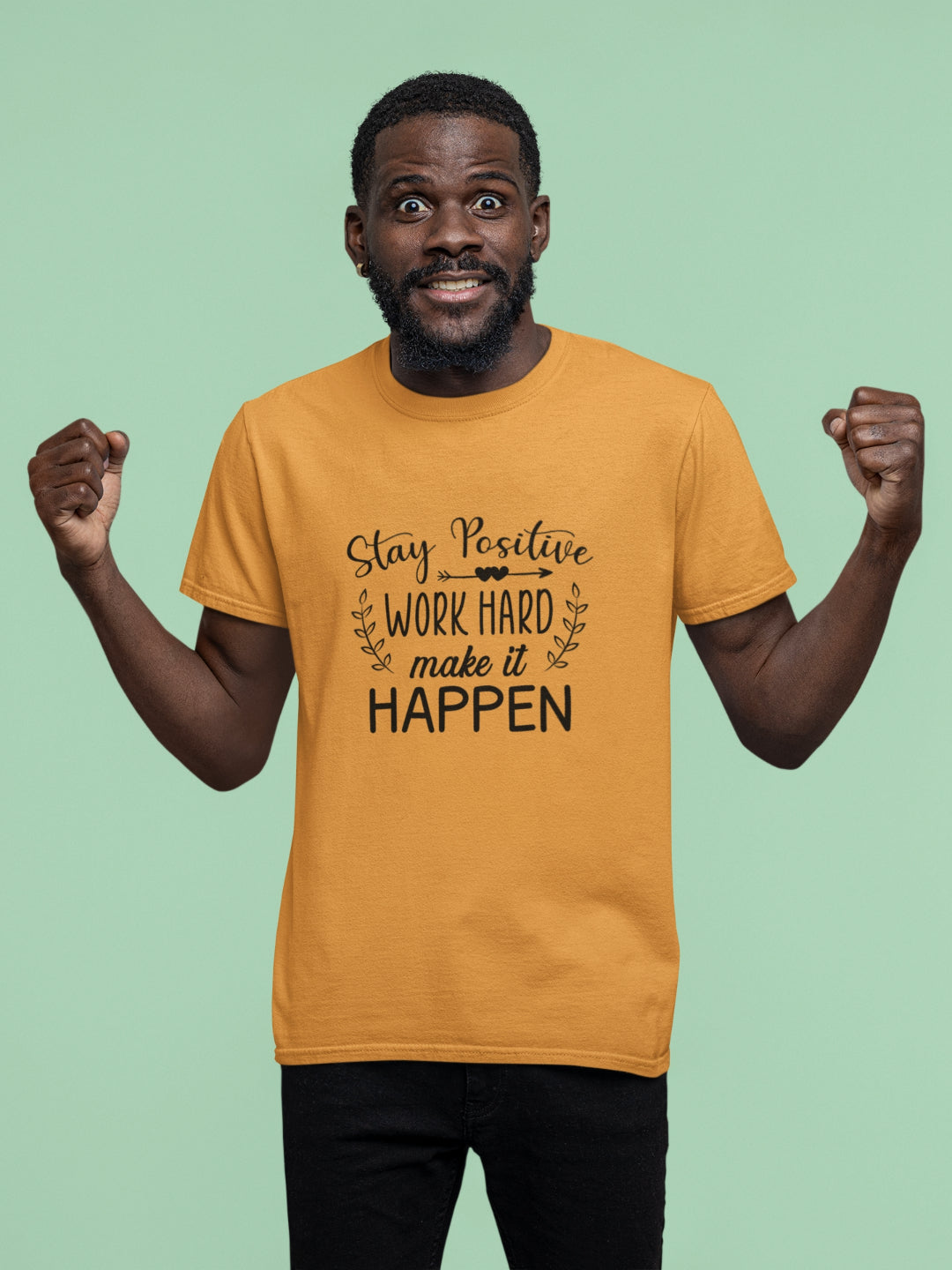 Stay Positive Work Hard Make It Happen Men's Printed T-shirt