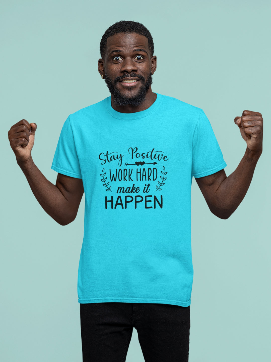 Stay Positive Work Hard Make It Happen Men's Printed T-shirt