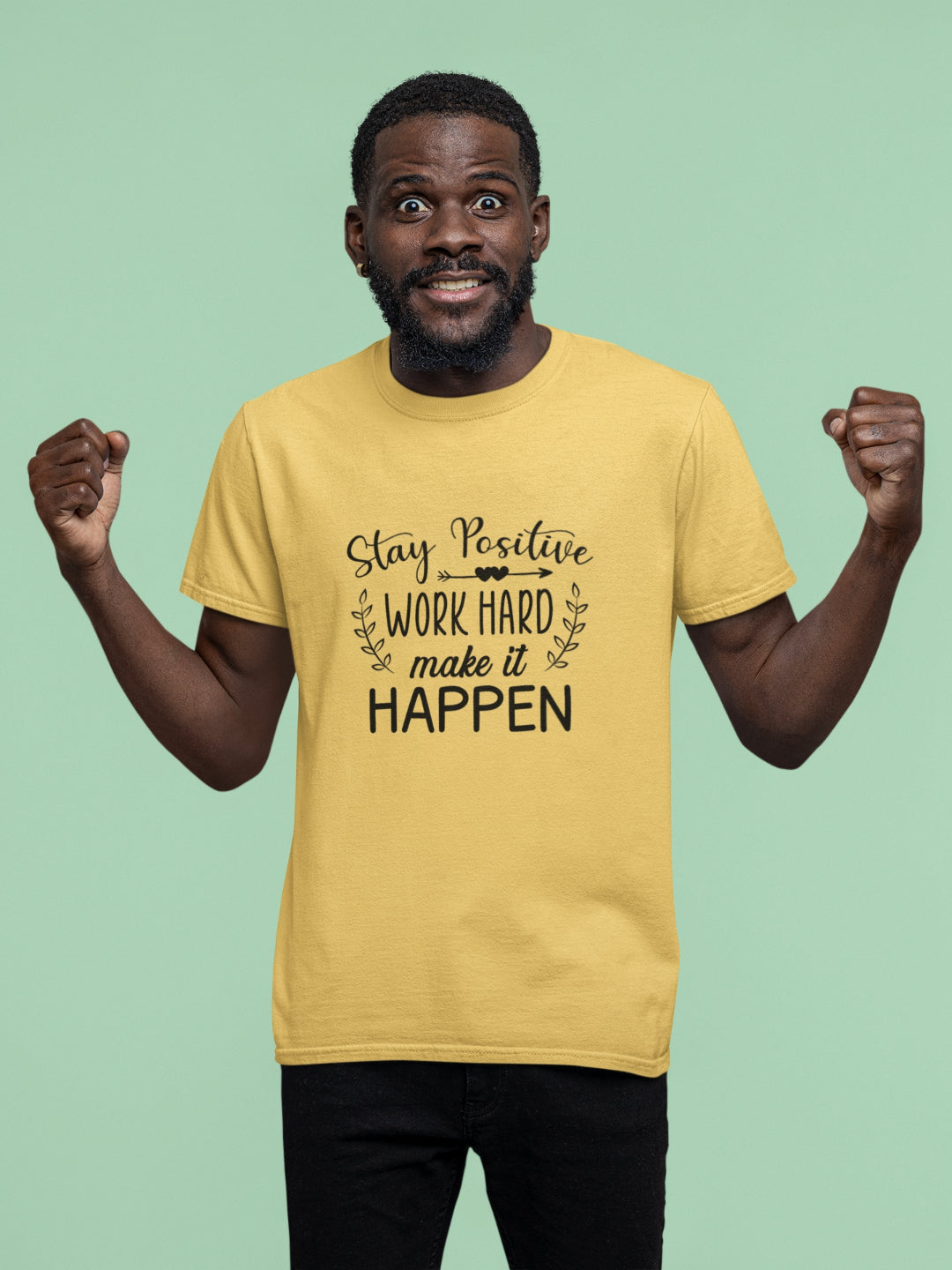Stay Positive Work Hard Make It Happen Men's Printed T-shirt
