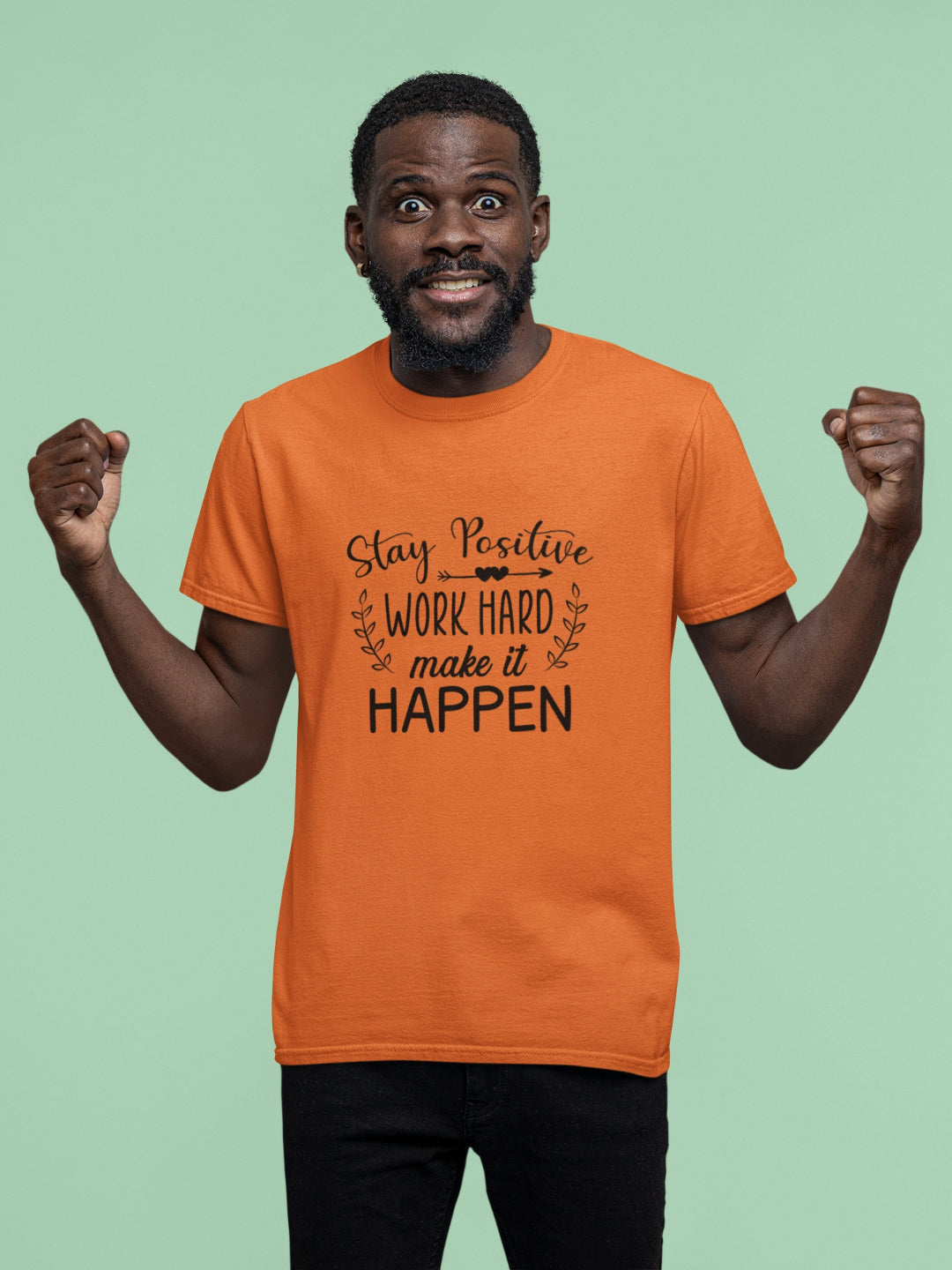 Stay Positive Work Hard Make It Happen Men's Printed T-shirt