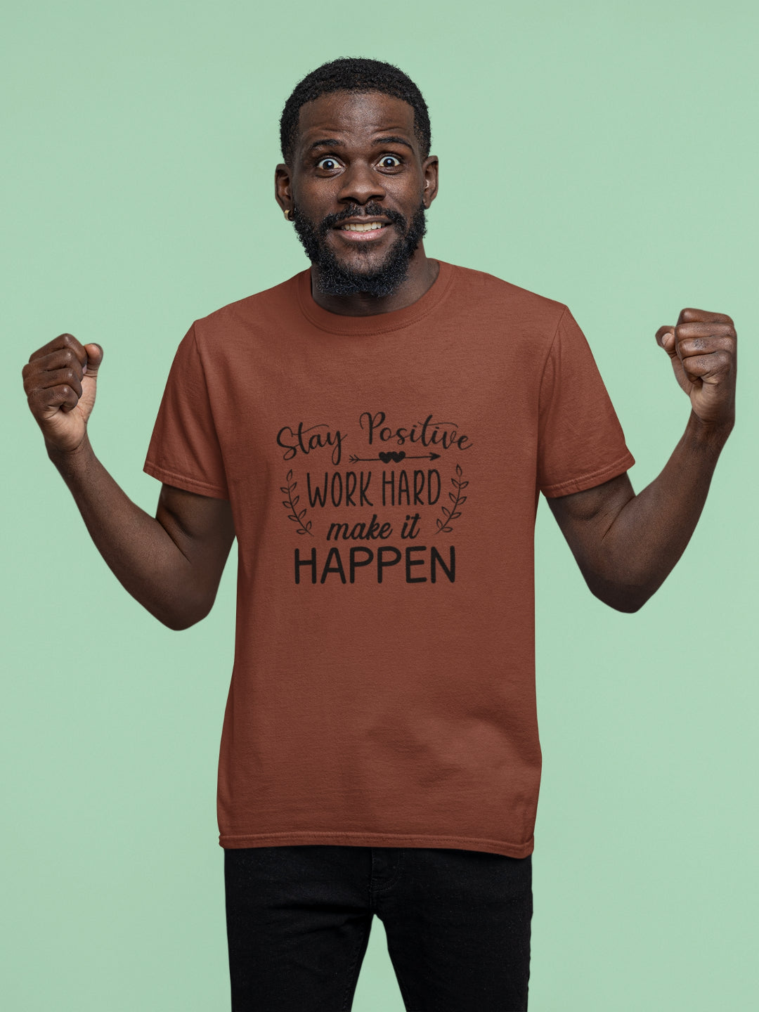 Stay Positive Work Hard Make It Happen Men's Printed T-shirt