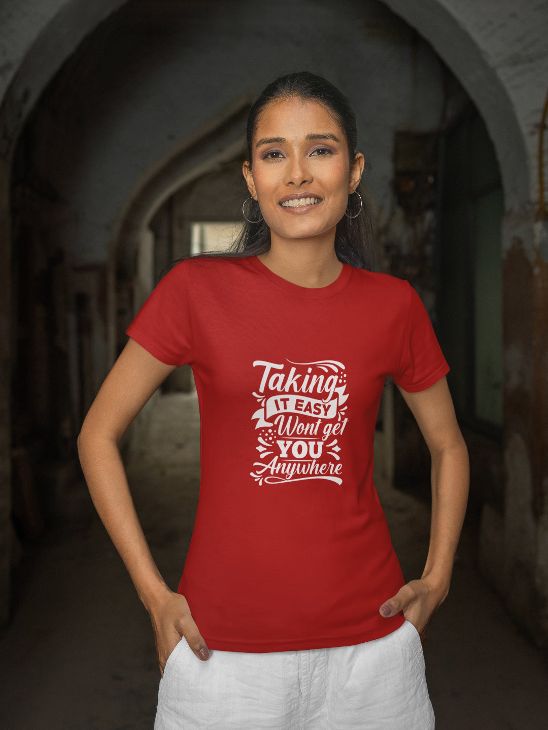Taking It Easy Won't Get You Anywhere Women's Printed T-shirt