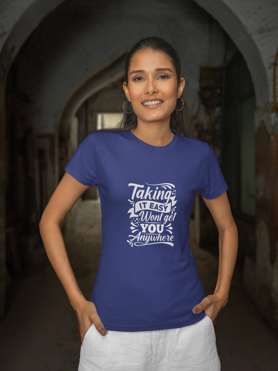 Taking It Easy Won't Get You Anywhere Women's Printed T-shirt