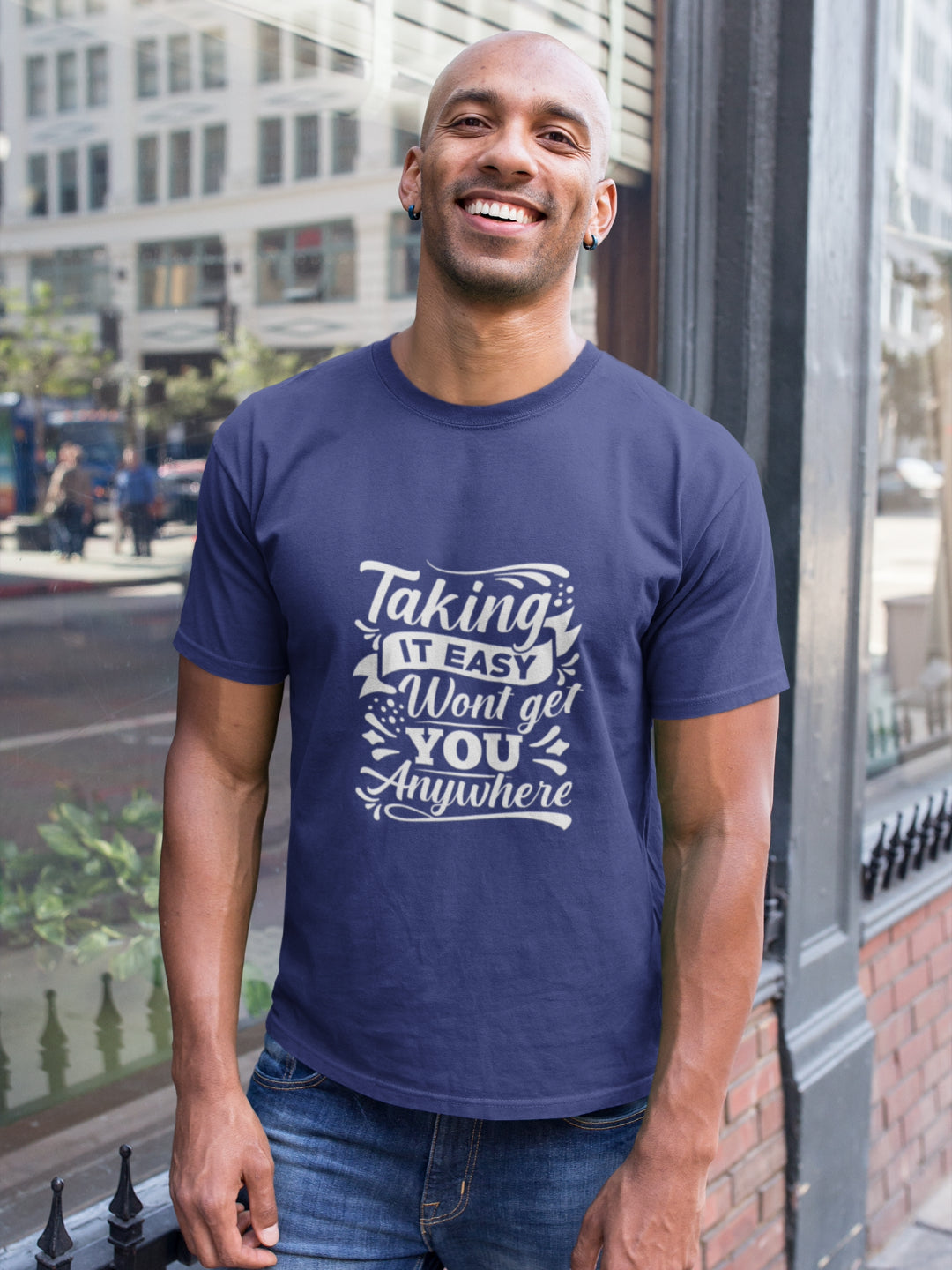Taking It Easy Won't Get You Anywhere Men's Printed T-shirt