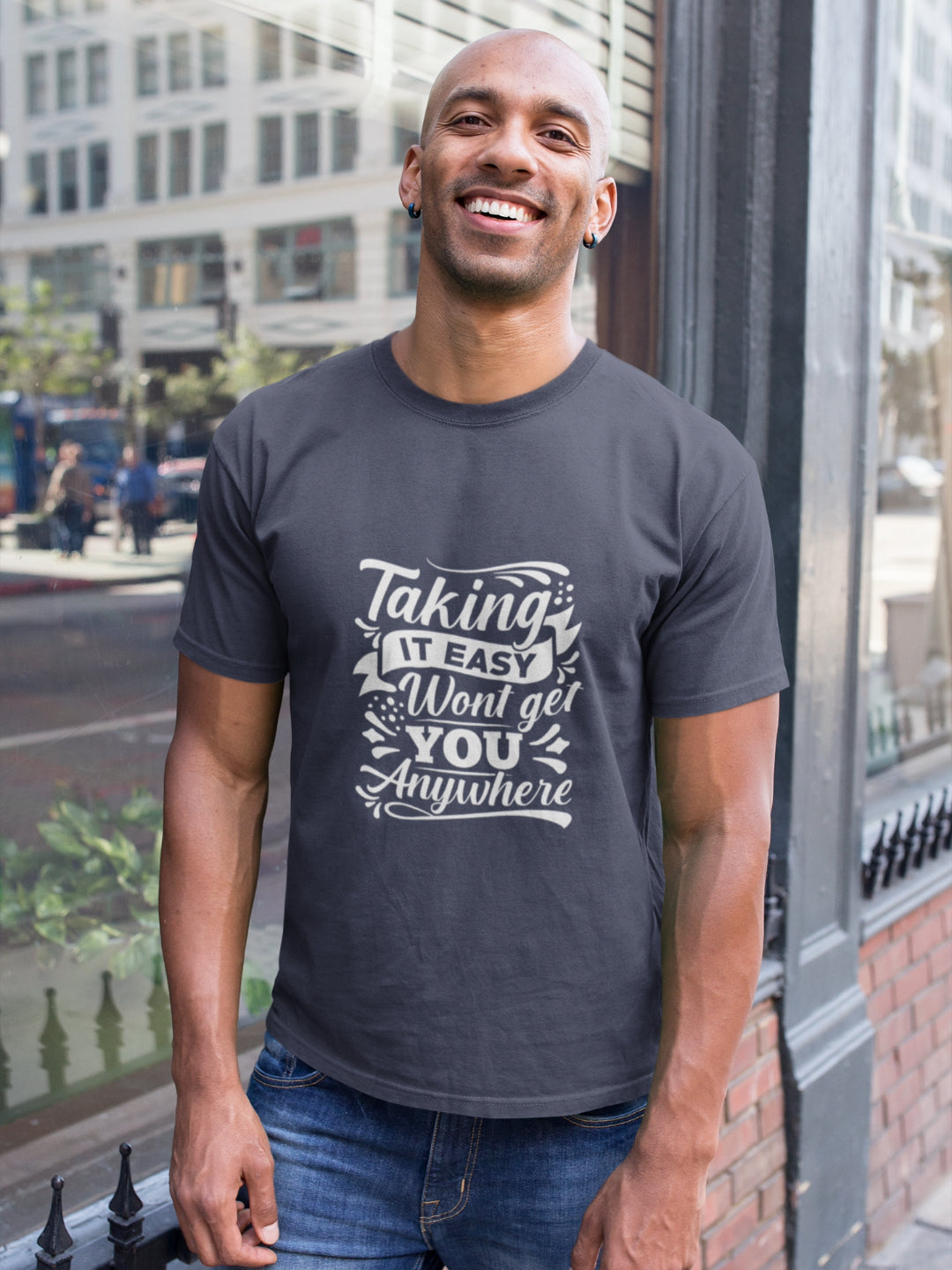 Taking It Easy Won't Get You Anywhere Men's Printed T-shirt