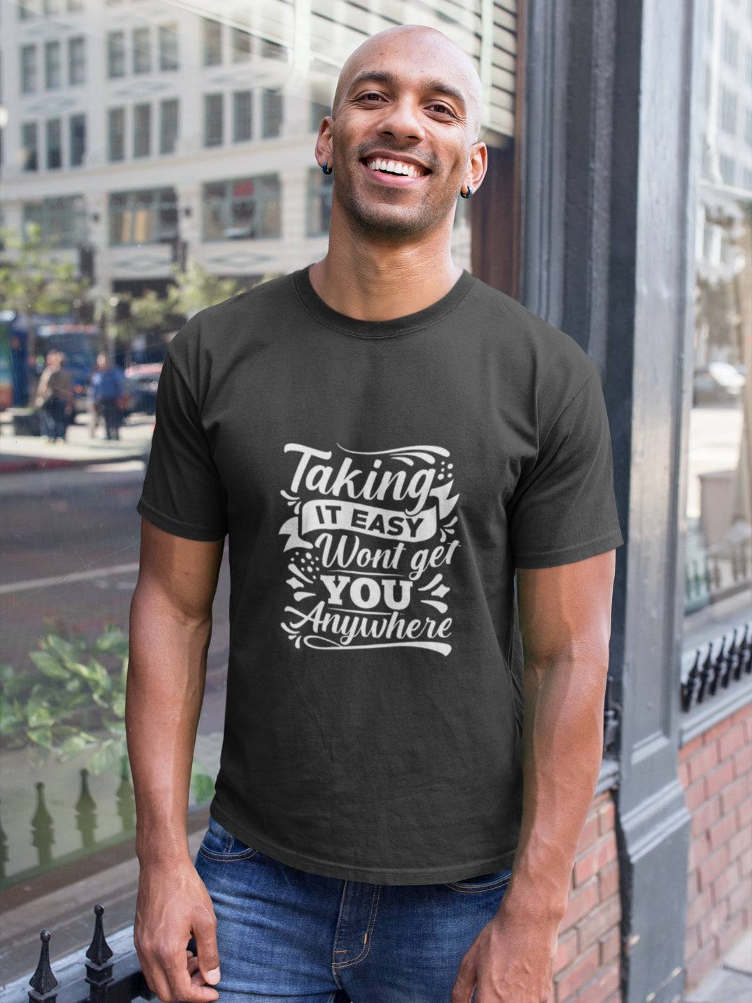 Taking It Easy Won't Get You Anywhere Men's Printed T-shirt