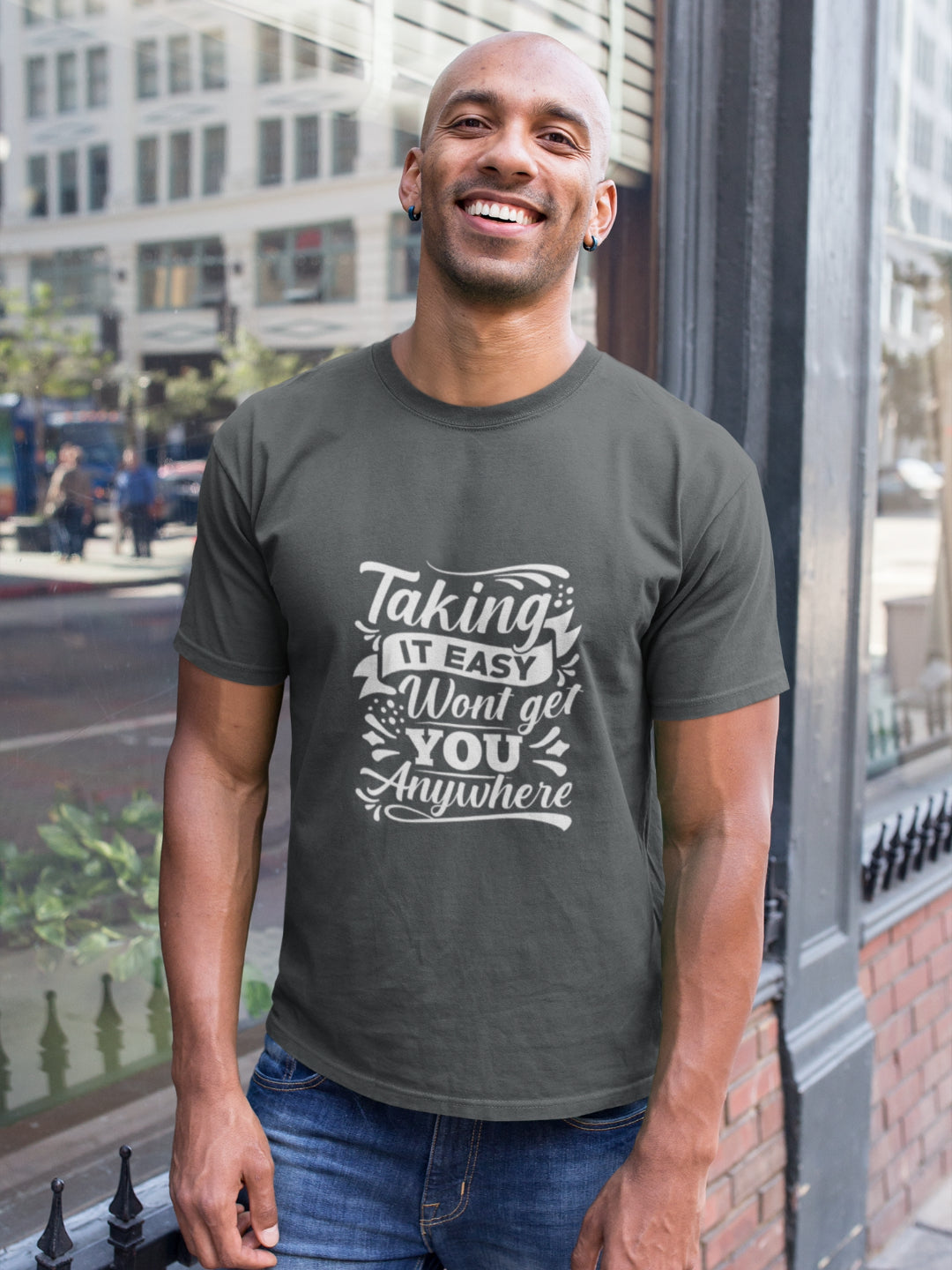 Taking It Easy Won't Get You Anywhere Men's Printed T-shirt